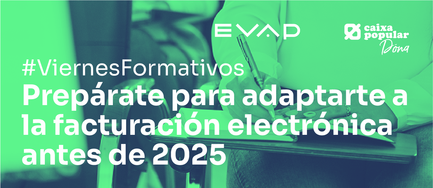 Viernes Formativo: ¡El cambio está cerca! Prepárate para adaptarte a la facturación electrónica antes de 2025