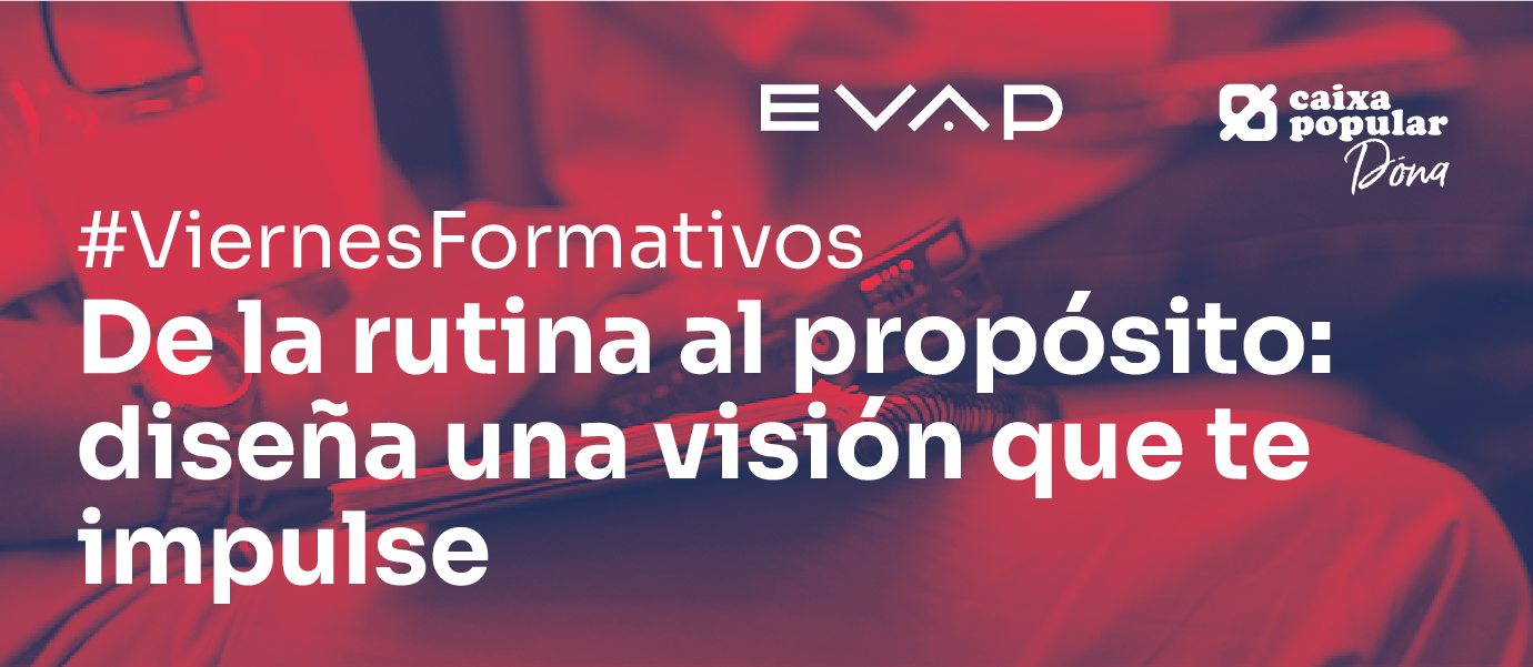 De la rutina al propósito: Diseña una visión que te impulse