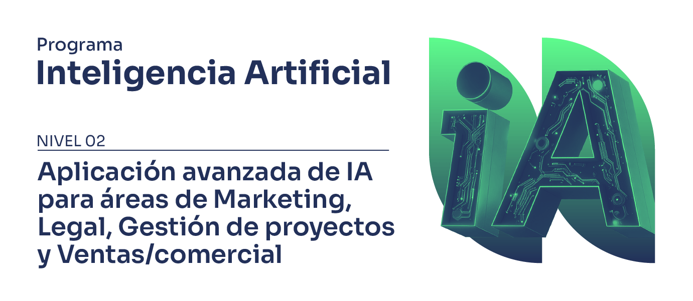 Módulo 3. Aplicación avanzada de IA para áreas de Marketing, Legal, Gestión de proyectos y Ventas/comercial