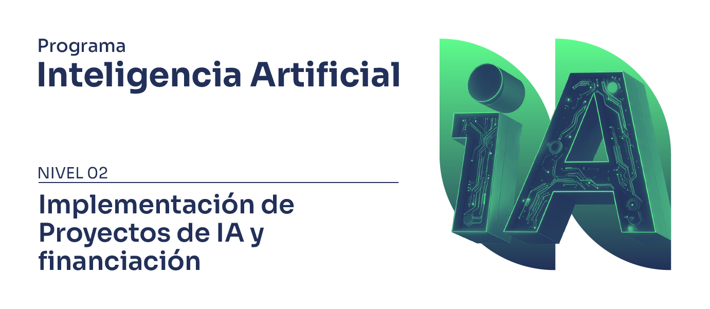 Módulo 5. Implementación de Proyectos de IA y financiación