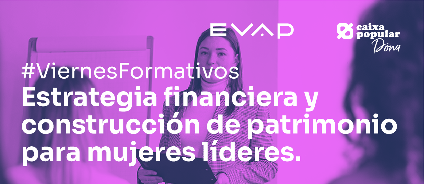 Viernes formativo: De generar ingresos a construir patrimonio